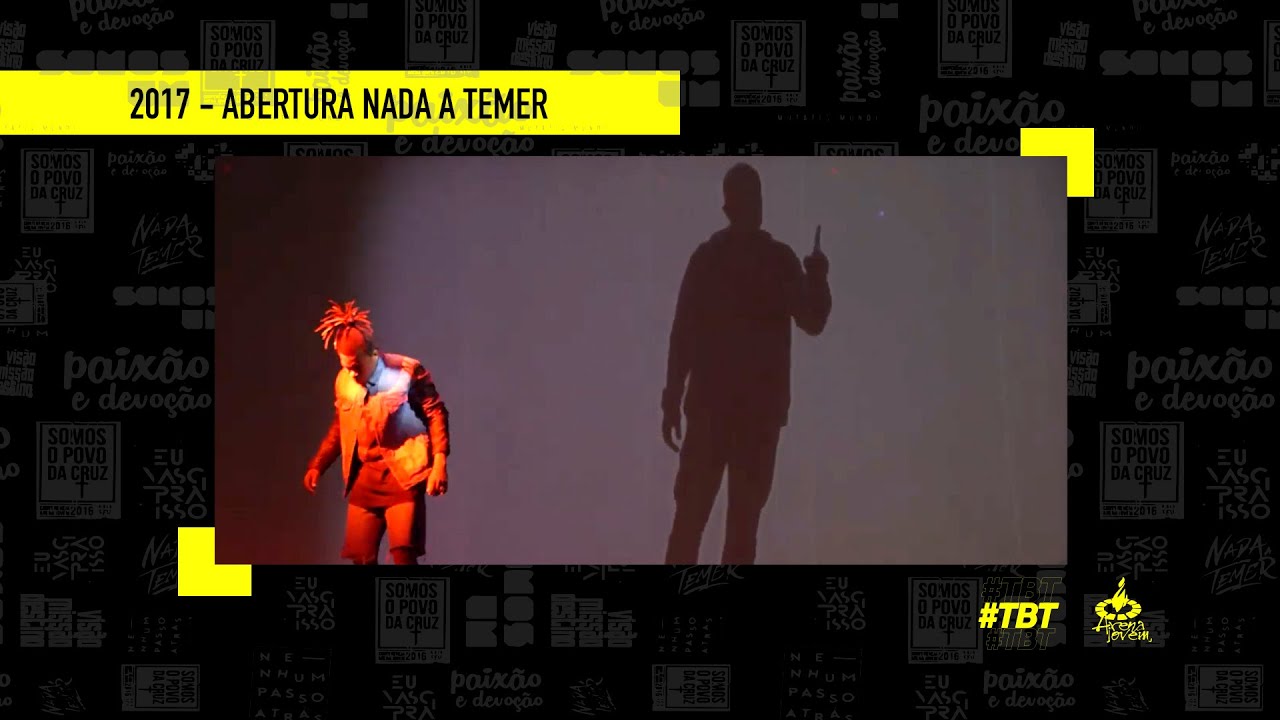 Abertura (Nada A Temer) Conferência Arena Jovem 2017 - #TBT