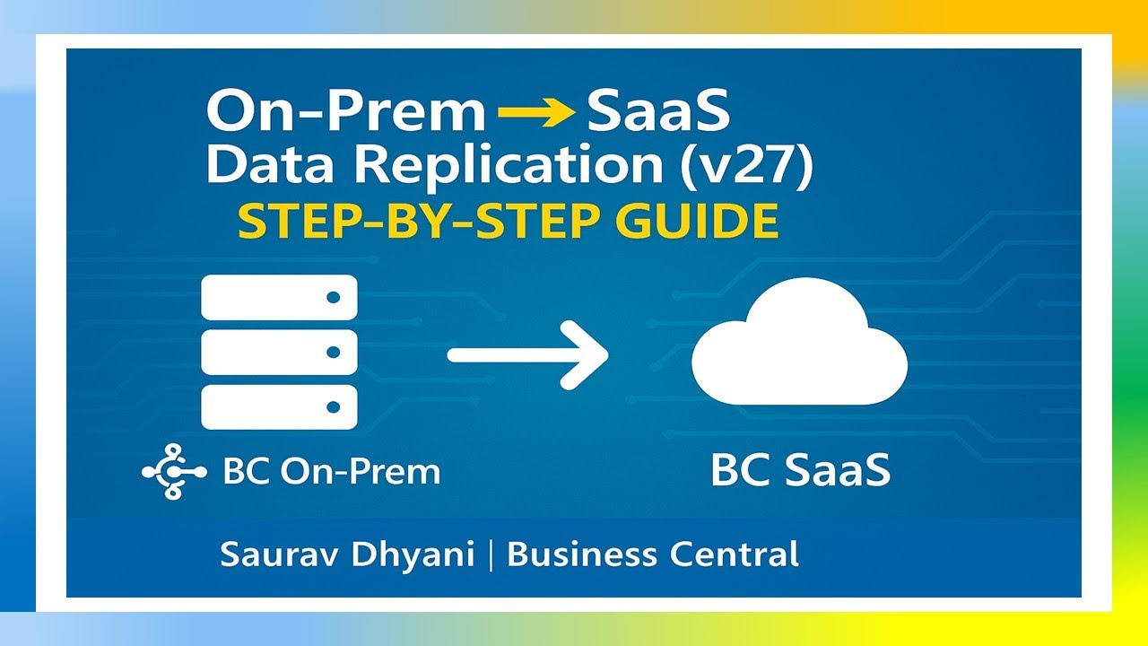 Как реплицировать данные из локальной версии Business Central в SaaS | Пошаговое руководство (v27)
