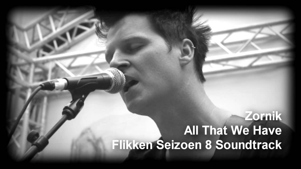 Zornik - All That We Have (full & clean) - Flikken Seizoen 8