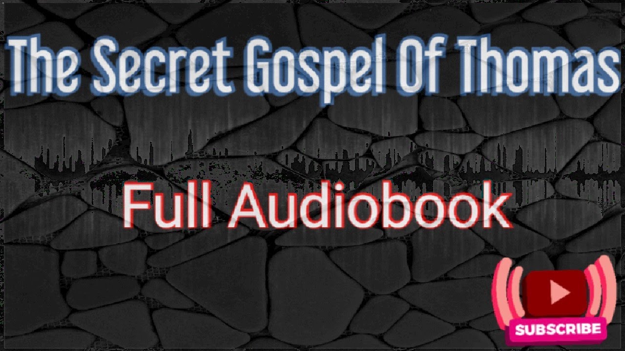 The Secret Gospel of Thomas’s 114 Sayings of Jesus