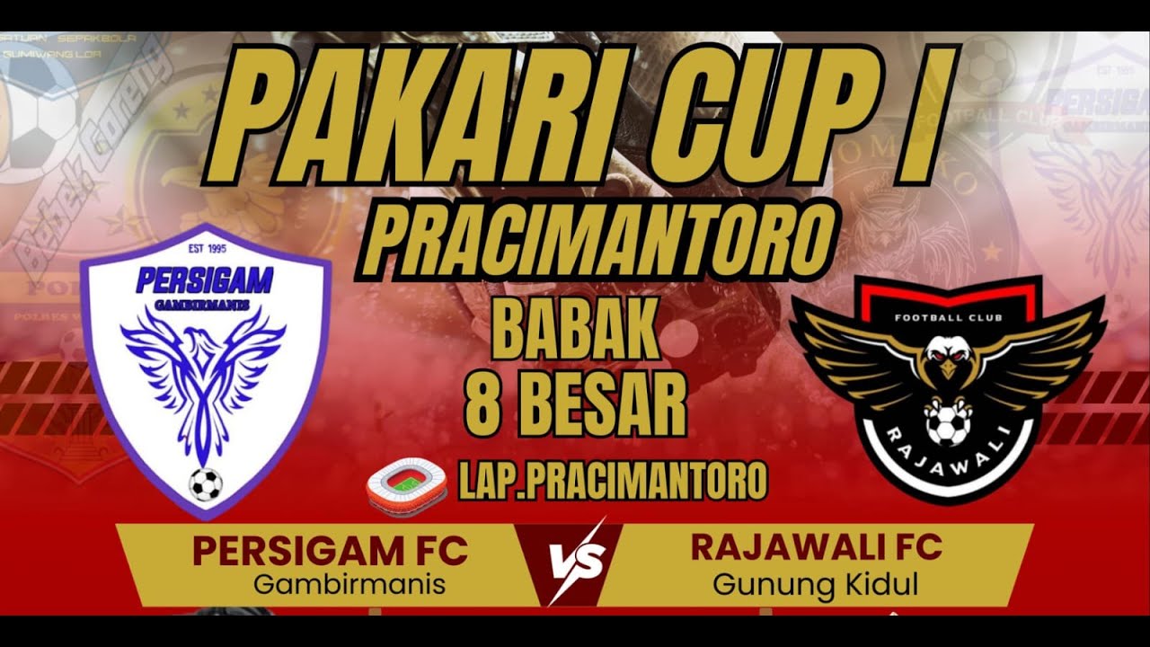 PERSIGAM GAMBIRMANIS VS RAJAWALI FC GUNUNG KIDUL | 8 BESAR PAKARI CUP I PRACIMANTORO 2025