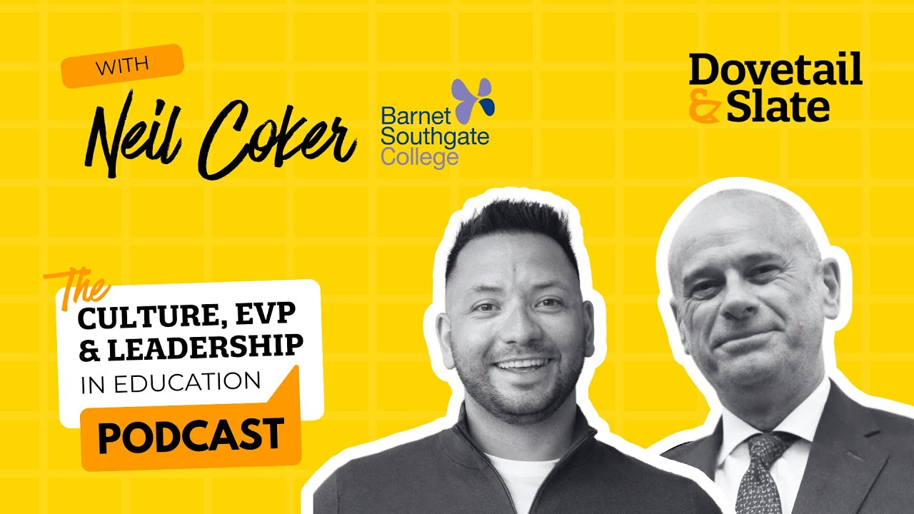 Culture, EVP & Leadership Podcast | Neil Coker, CEO & Principal of Barnet & Southgate College