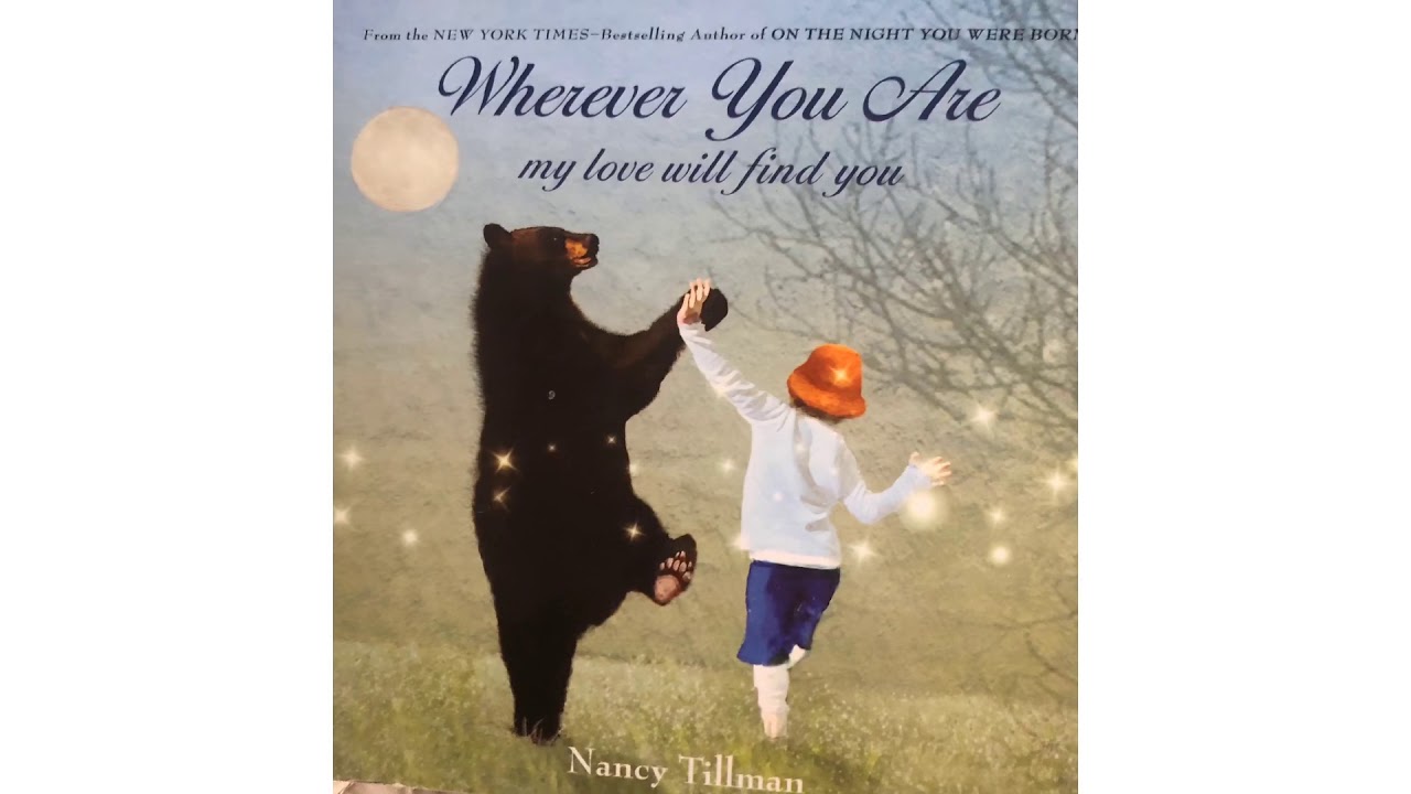 📚 Wherever You Are My Love Will Find You by Nancy Tillman - read aloud stories for kids