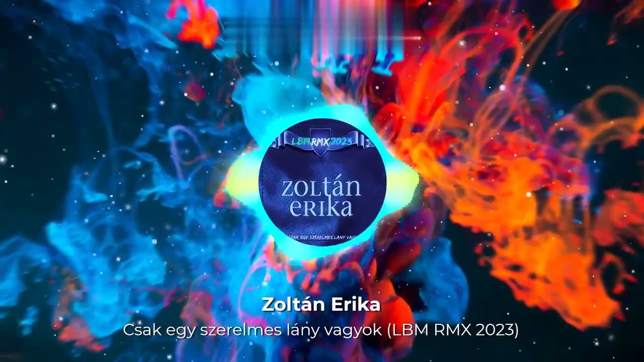 Zoltán Erika - Csak egy szerelmes lány vagyok (LBM RMX 2023)