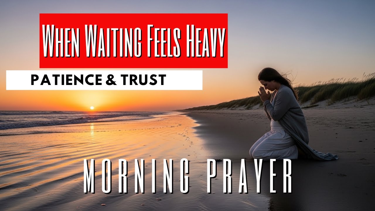 Prayer to Stay Steady When Answers Take Time | Morning Prayer
