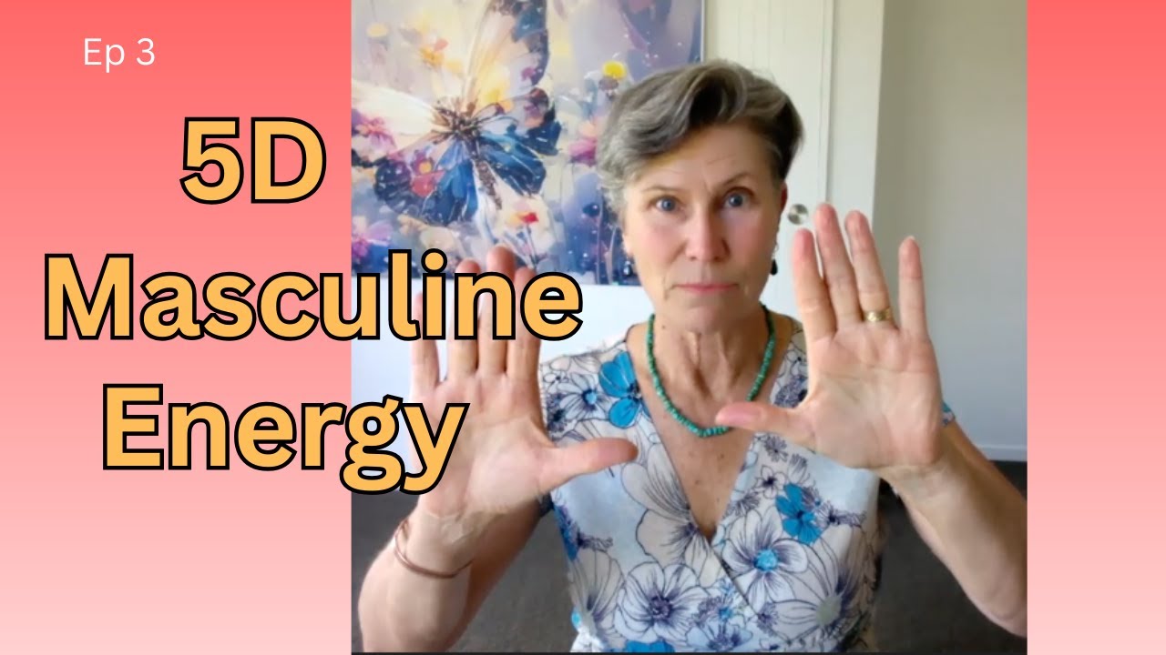 5D Masculine Energy Explained | How to Take Aligned Action |Ep 3 New Feminine-Masculine Blueprint 5D