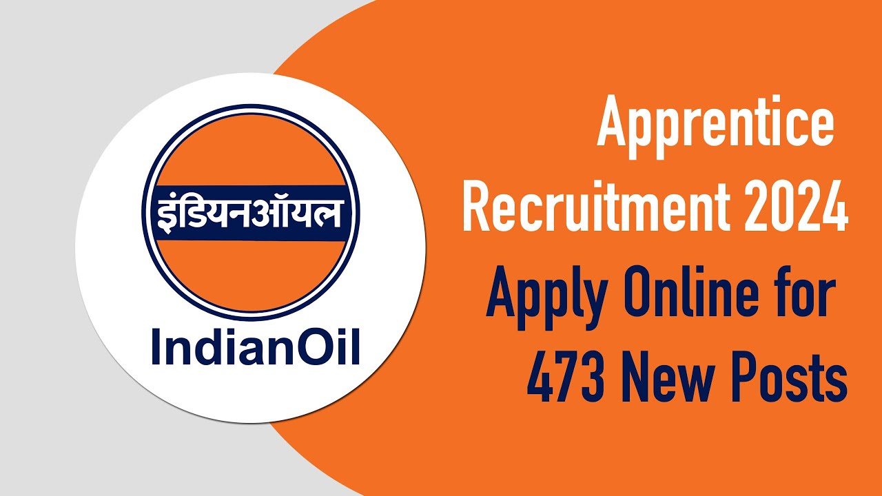IOCL Apprentice Recruitment 2024, Apply Online for 473 Posts