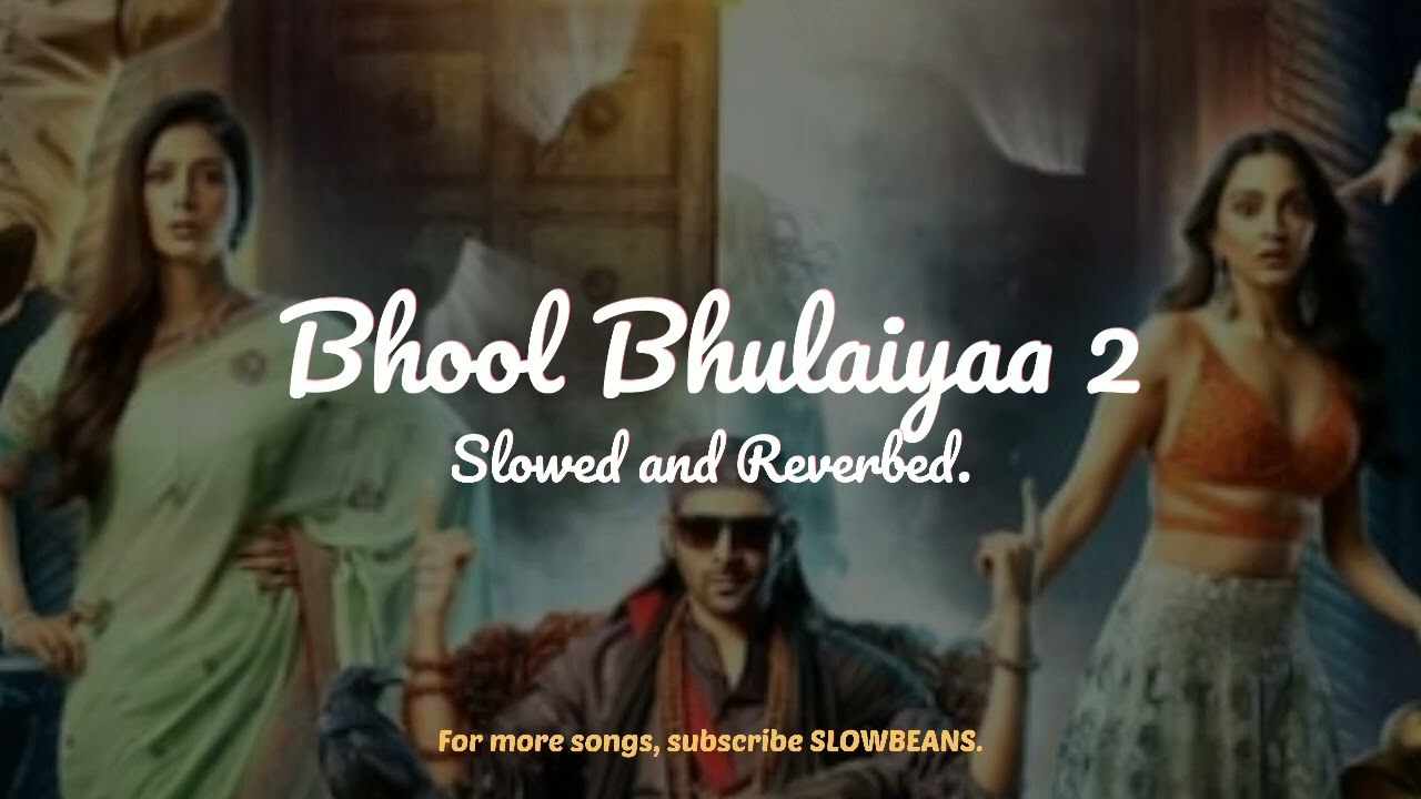 Bhool Bhulaiyaa 2 (Slowed and Reverbed) | Kartik A, Kiara A | Neeraj Shridhar  | SLOWBEANS