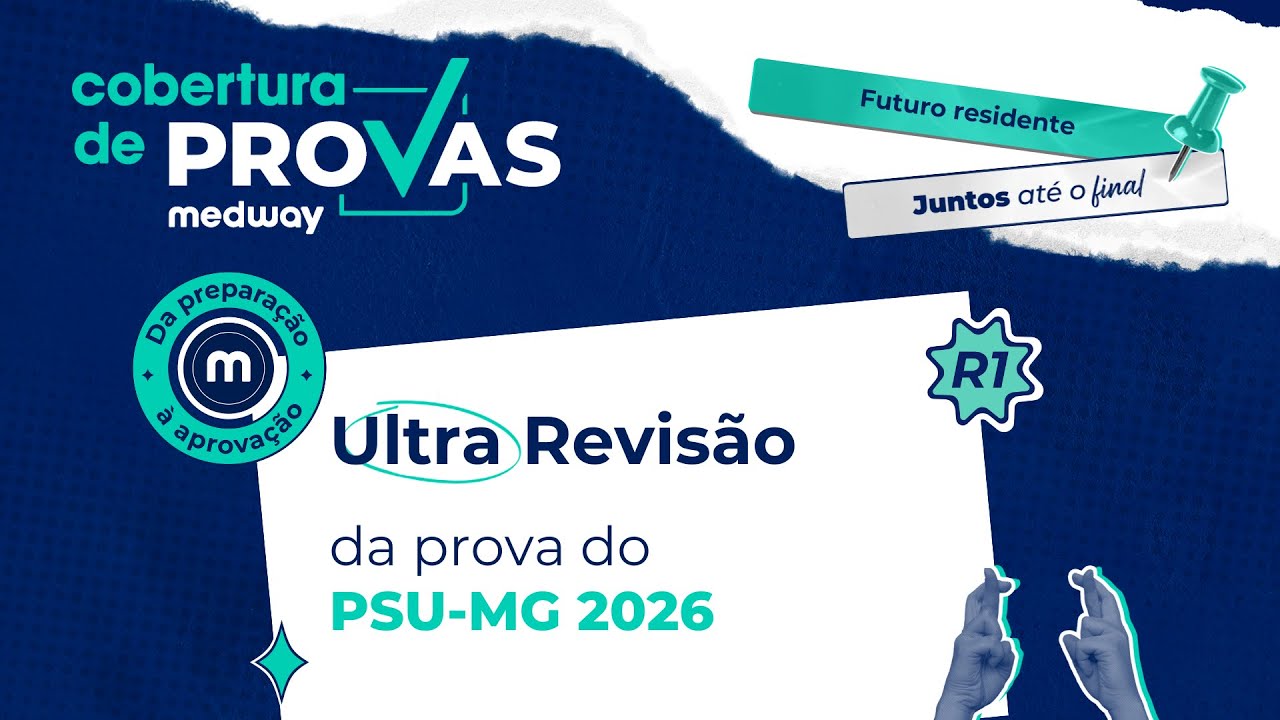 UltraRevisão da prova do PSU-MG 2026 | Medway Residência Médica
