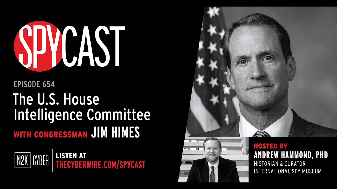 The U.S. House Intelligence Committee with Congressman Jim Himes | SpyCast
