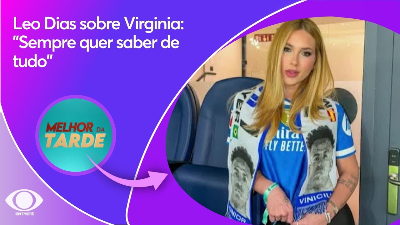 Leo Dias sobre Virginia: 