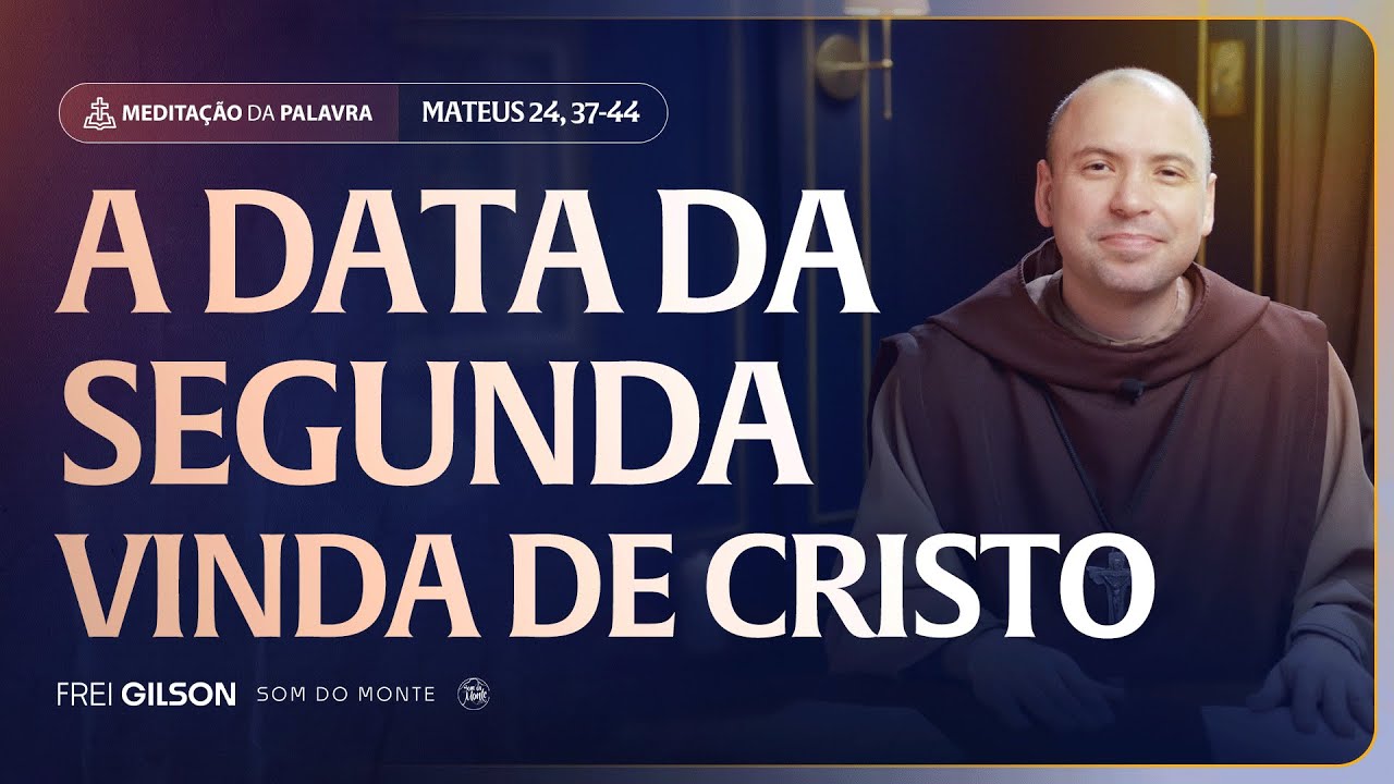 A data da segunda vinda de Cristo | (Mateus 24, 37-44) #2545 | Medita&ccedil;&atilde;o da Palavra