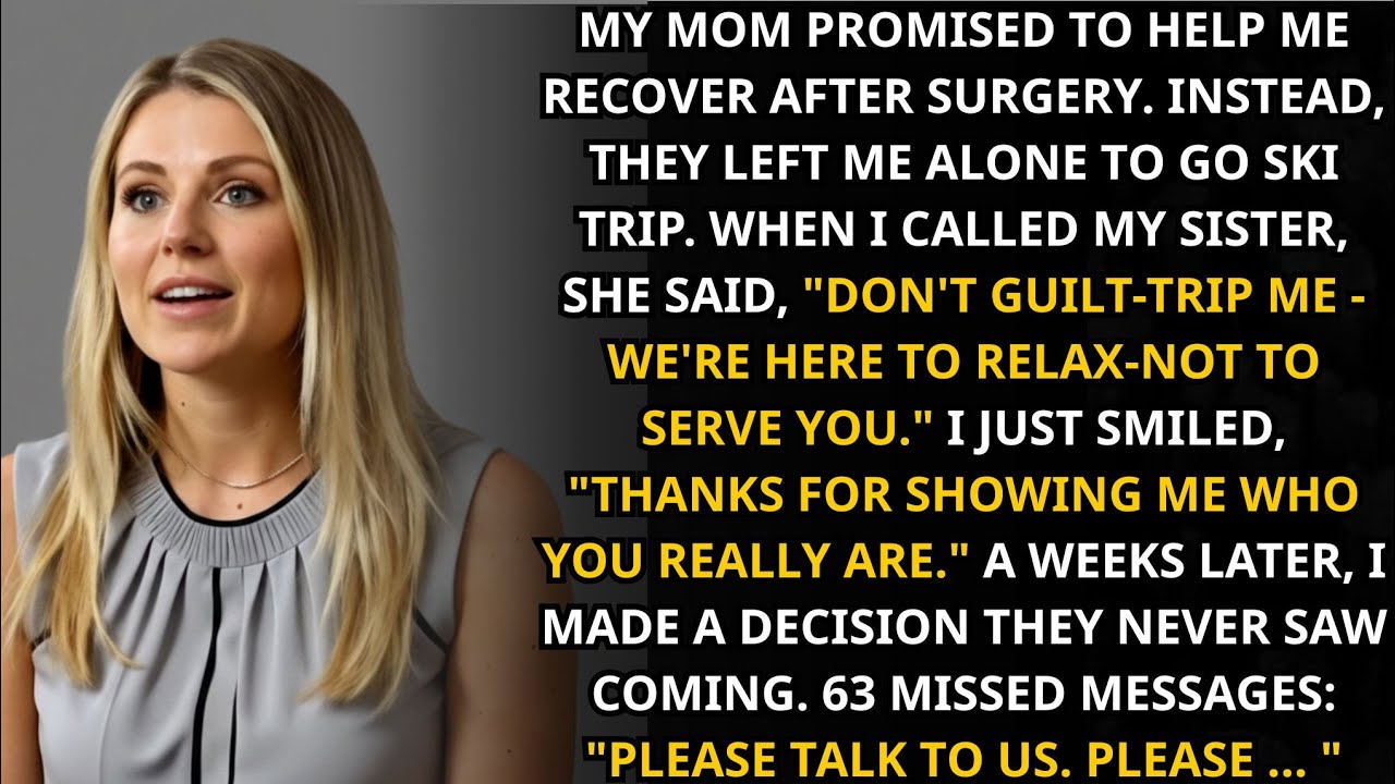 She Promised to Care for Me — Then Left for a Ski Trip