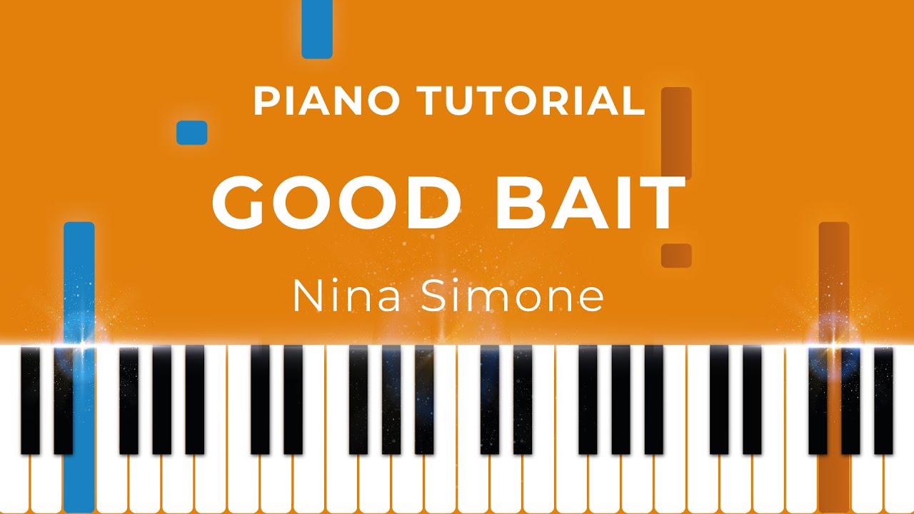 Good Bait (Nina Simone) - Piano Tutorial