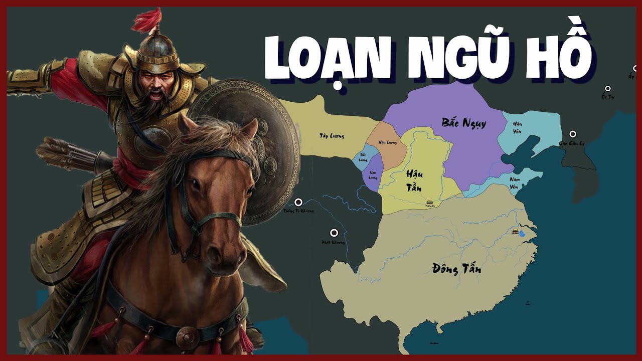 Tái Hiện Lịch Sử  Ngũ Hồ Loạn Hoa (266-420): 16 Nước Ngoại Tộc Giày Xéo Nhà Tây Tấn