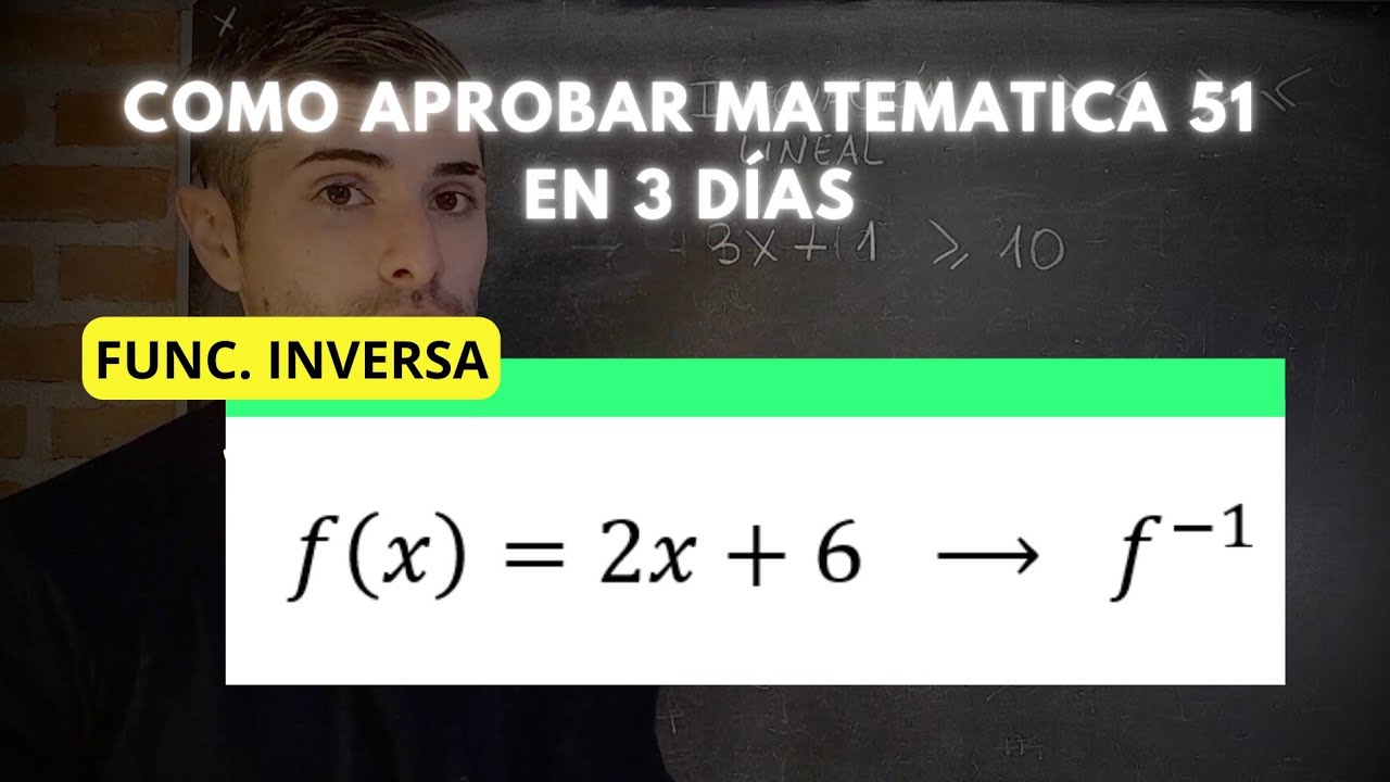 17. Calcular FUNCION INVERSA (introducci&oacute;n) - MATEMATICA 51. CBC 1/2