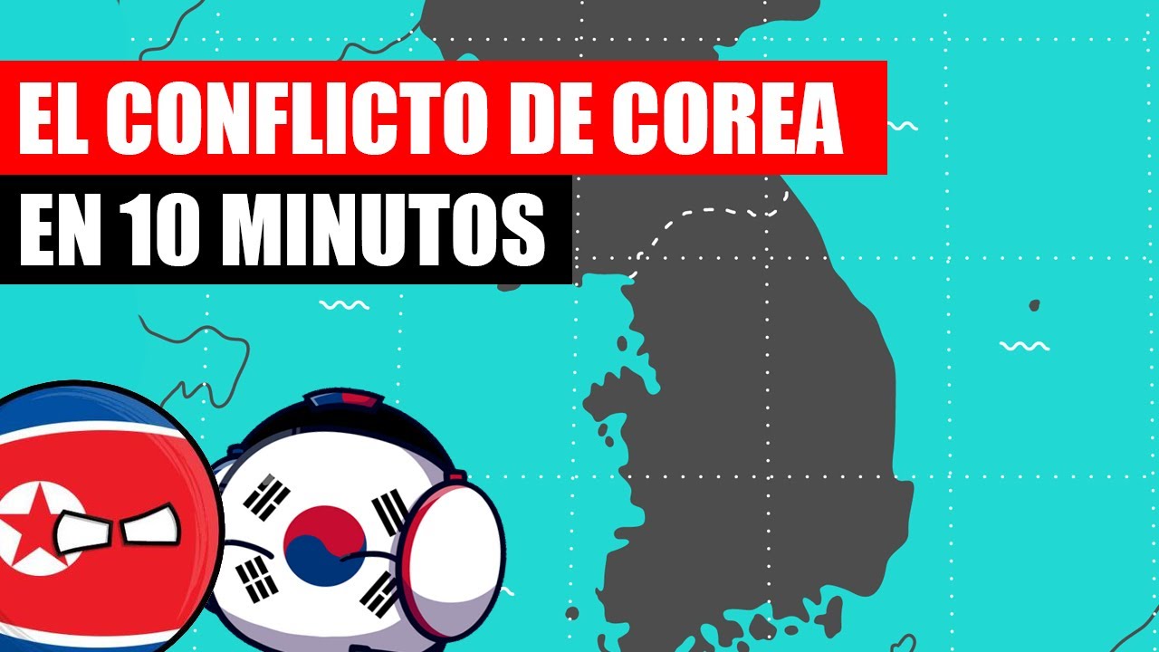✅El conflicto entre COREA DEL NORTE y COREA DEL SUR resumido en 11 minutos | Explicaci&oacute;n sencilla
