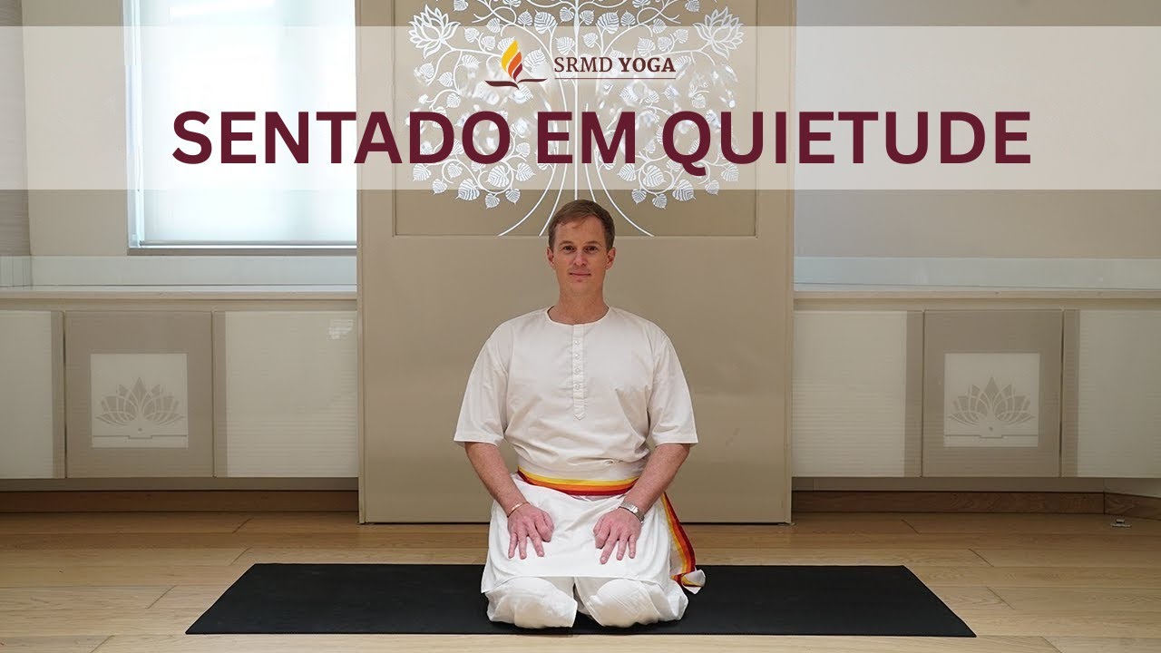 Sentado em quietude | Sitting in Stillness | SRMD Yoga