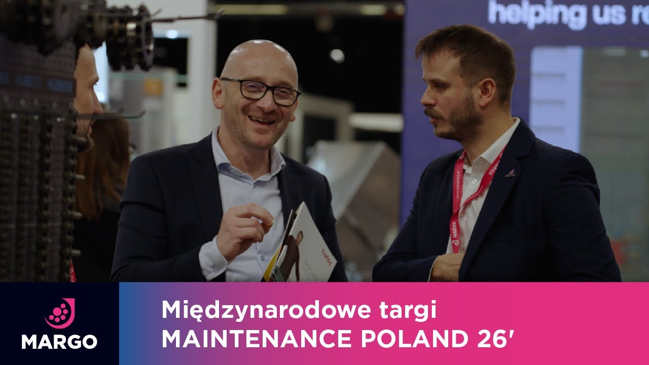 NAJWIĘKSZE TARGI W POLSCE DLA UTRZYMANIA RUCHU W PRZEMYŚLE MAINTENANCE POLAND 26'
