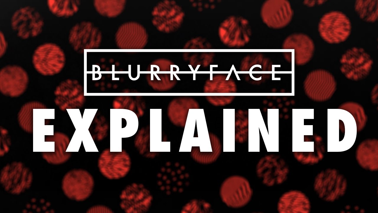 Blurryface EXPLAINED