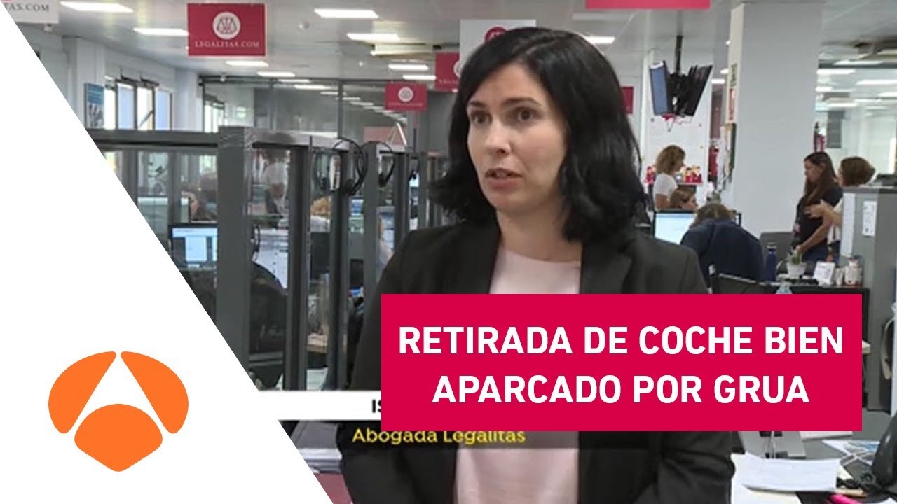 Legálitas en Antena 3 - Retirada de coche bien aparcado por grúa