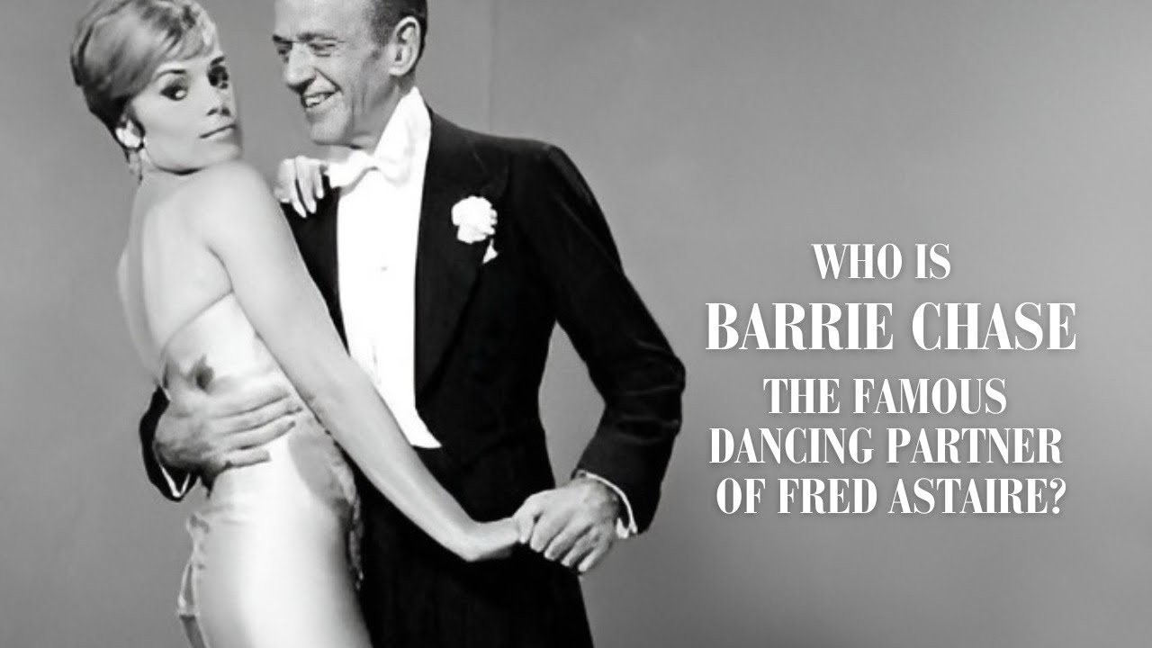 Who is Barrie Chase the FAMOUS Dancing Partner of Fred Astaire?