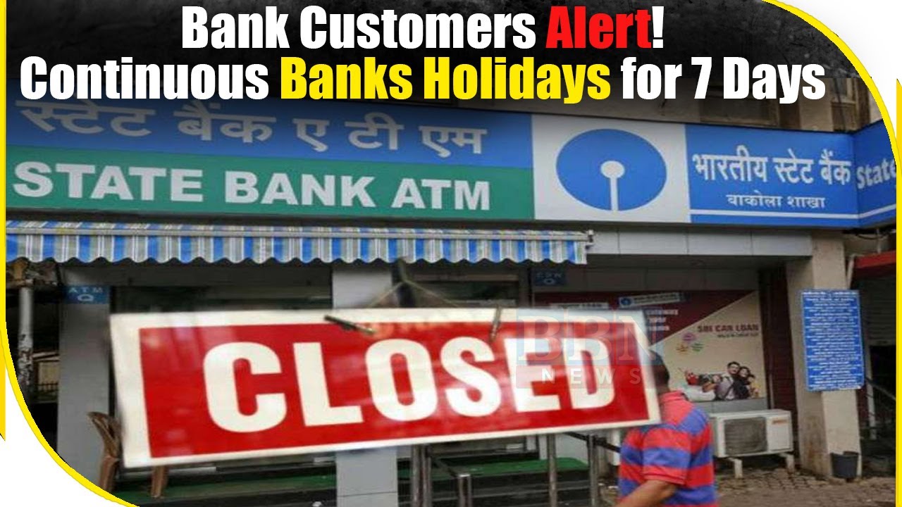 Bank Customers Alert! Continuous Banks Holidays for 7 Days between Mar-27 to Apr-4