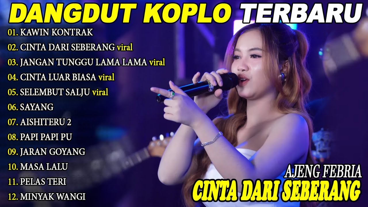 KAWIN KONTRAK, CINTA DARI SEBERANG AJENG FEBRIA FULL ALBUM KOPLO TERBARU - VIRAL!