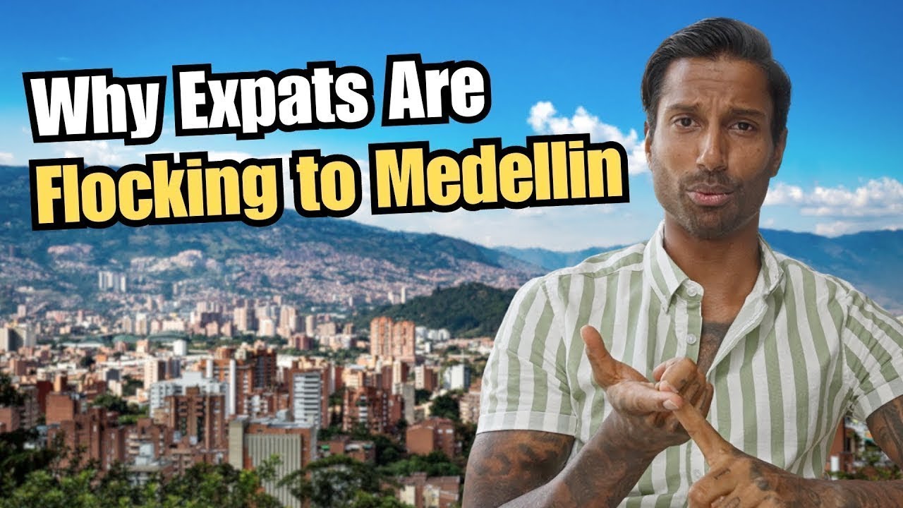 Why Everyone's Moving to Medellin, Colombia ...