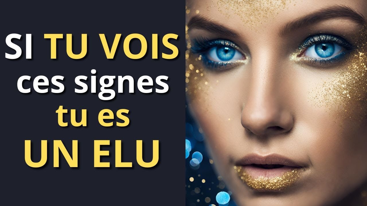 Si TU VOIS ces 10 signes TU ES certainement UN ELU
