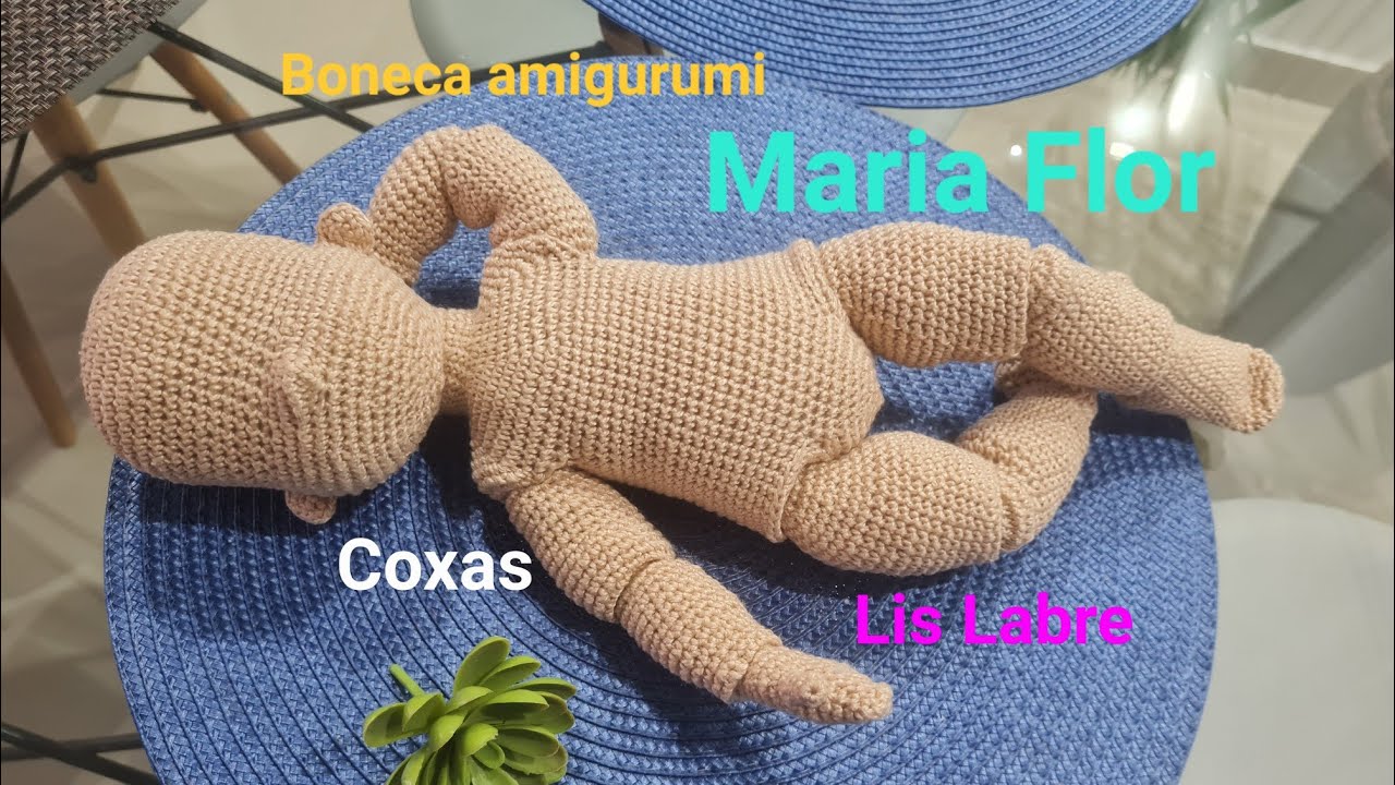 Maria Flor- amigurumi articulada- coxas- passo a passo gratuito- Lis Labre