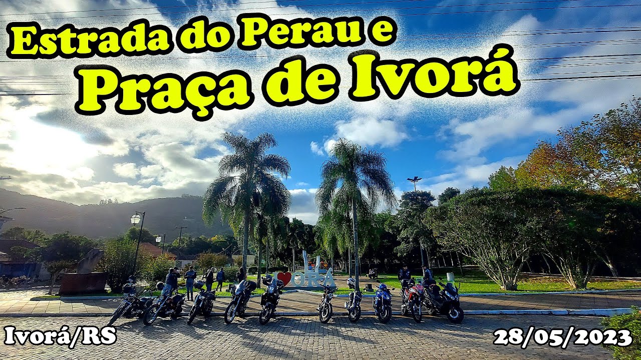 Estrada do Perau de Ivorá e Praça Municipal - TURISMO RS