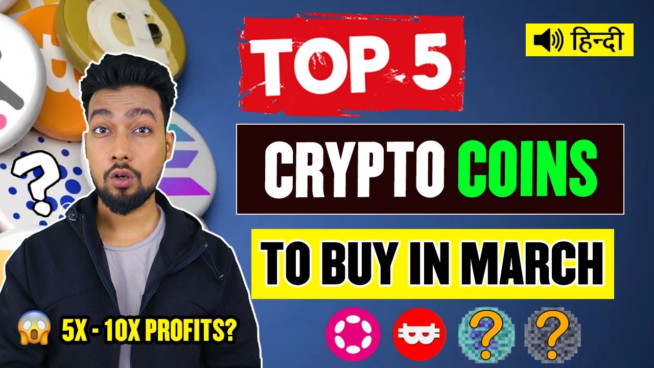 Top 5 altcoins to buy in march for big profits! don't miss