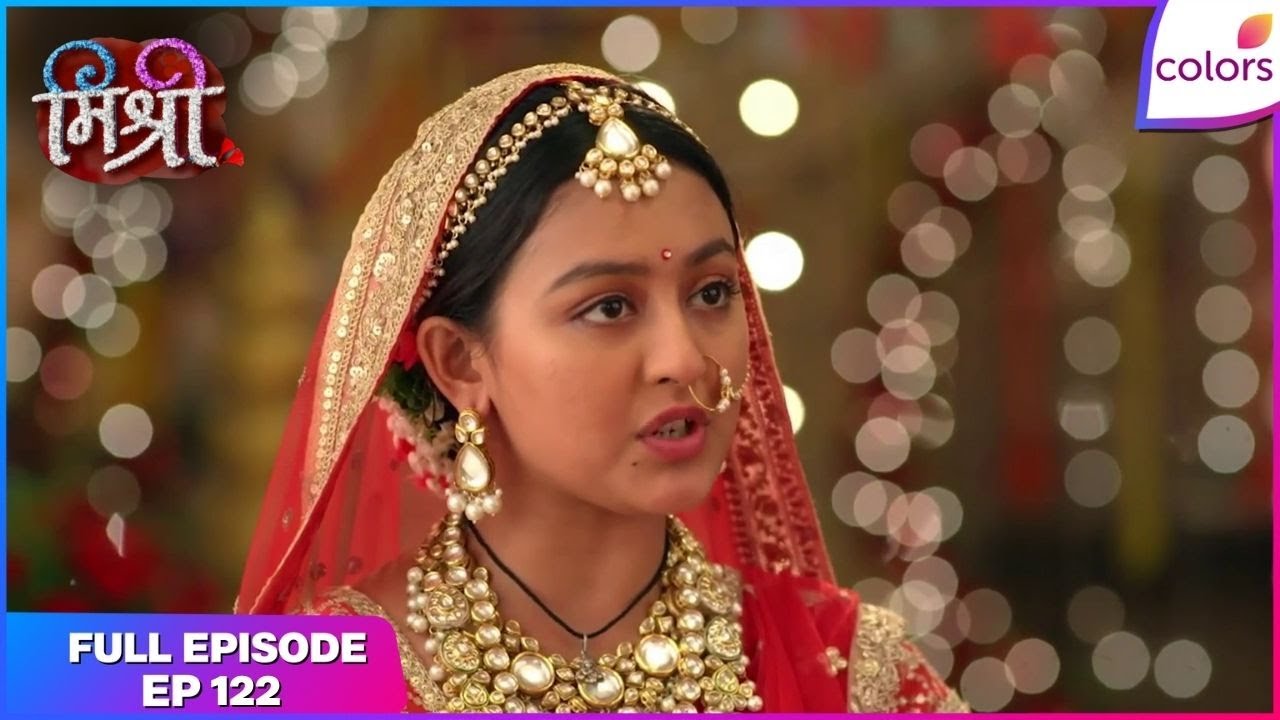 Mishri | Full Ep. 122 | Raghav exposes Vaani's evil deeds | Colors TV