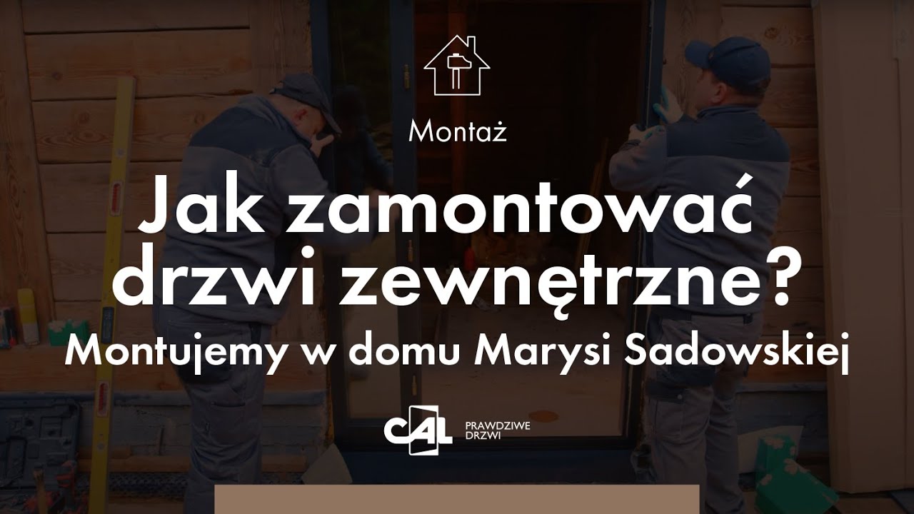 Jak zamontować drzwi zewnętrzne? Montujemy w domu Marysi Sadowskiej