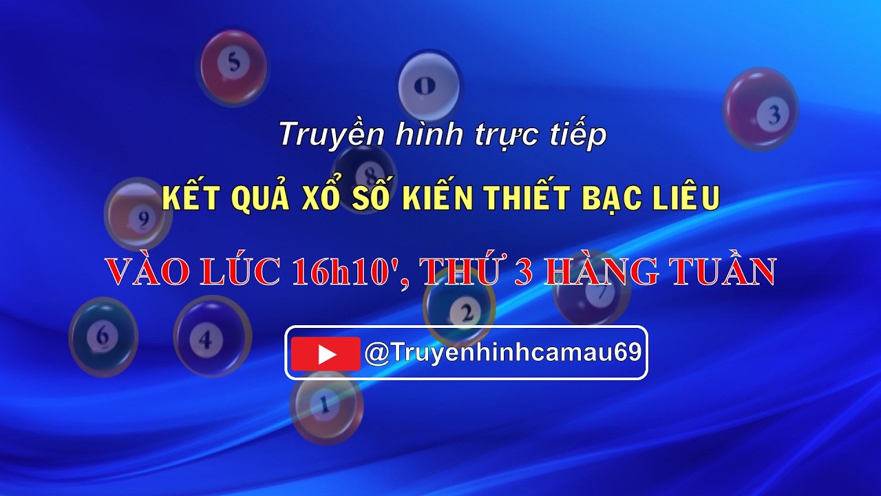 TRỰC TIẾP XỔ SỐ KIẾN THIẾT BẠC LIÊU VÀO LÚC 16H10, THỨ 3 NGÀY 17-3-2026.