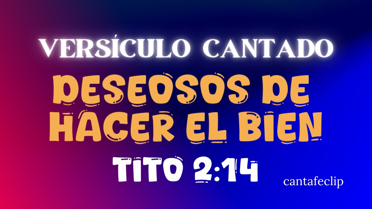 ✨ Deseamos hacer el bien 🙌 Versículo Cantado: Tito 2:14 #biblia