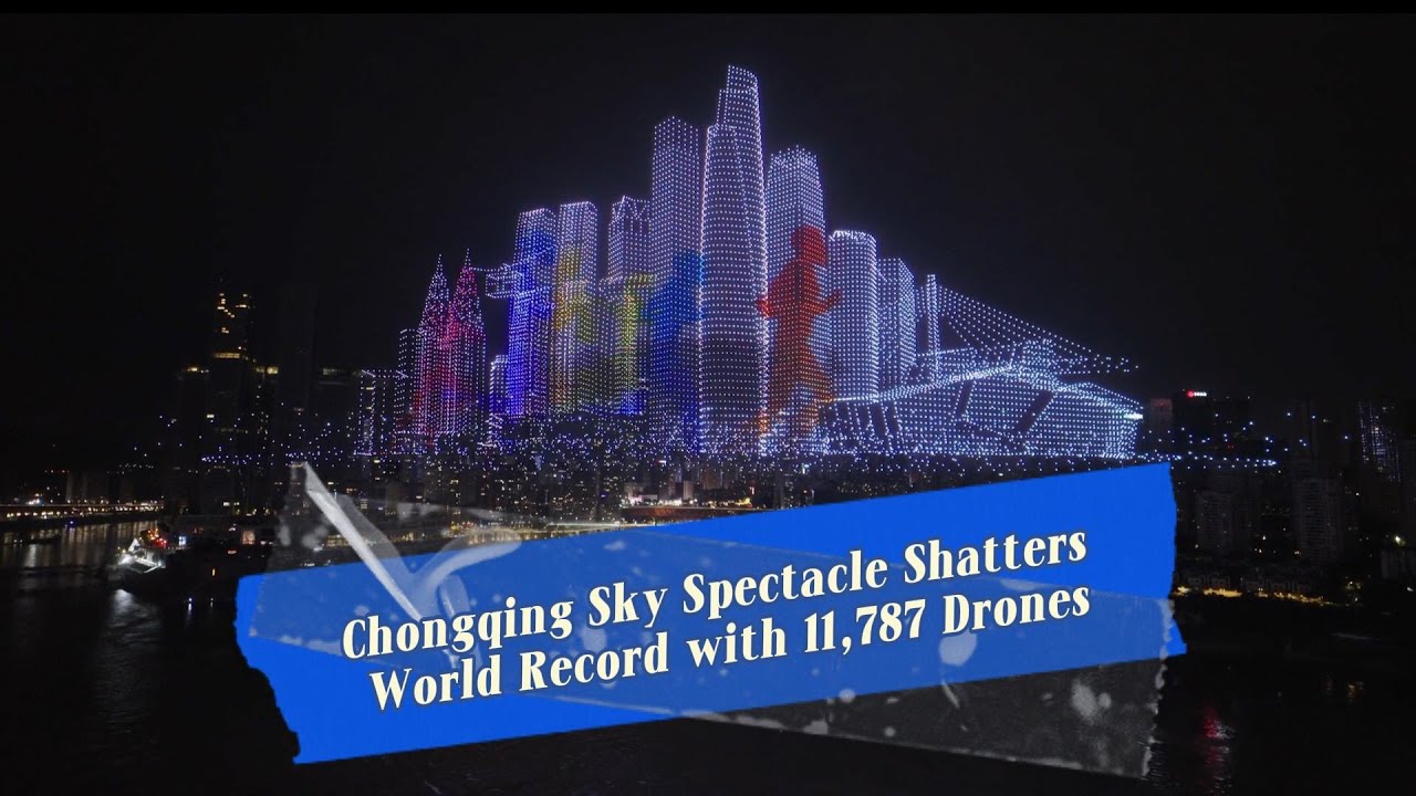 Drone light show in Chongqing sets new Guinness World Record