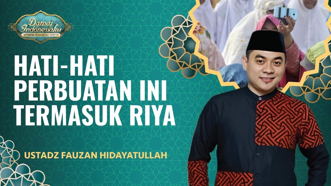 Waspada Lakukan Perbuatan Riya di Bulan Puasa | Ustadz Fauzan Hidayatullah