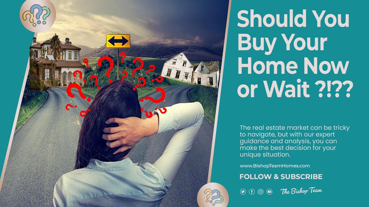 Should You Buy Your Home Now or Wait? Insights from Real Estate Experts