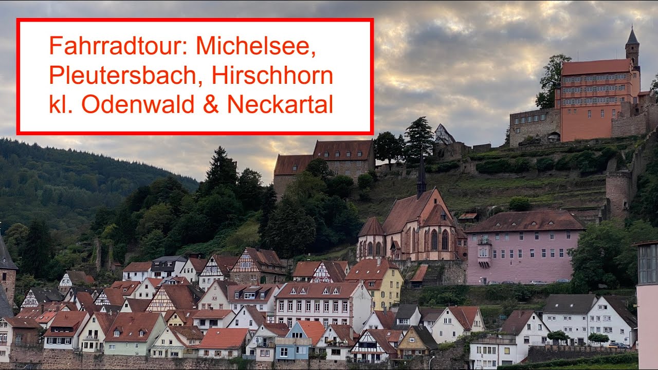 Radtour Michelsee, Pleutersbach, Hirschhorn (kl. Odenwald und Neckartal)