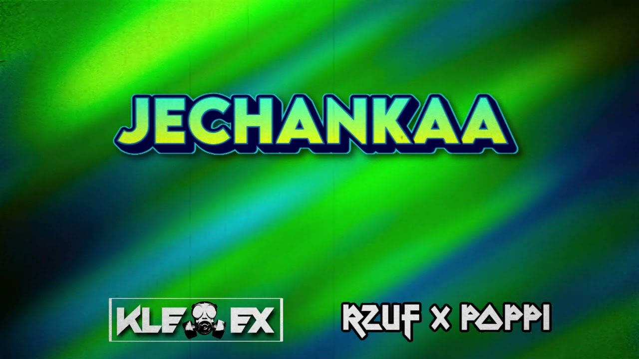 Jechankaa - Dj Klevex & RZUF X POPPI