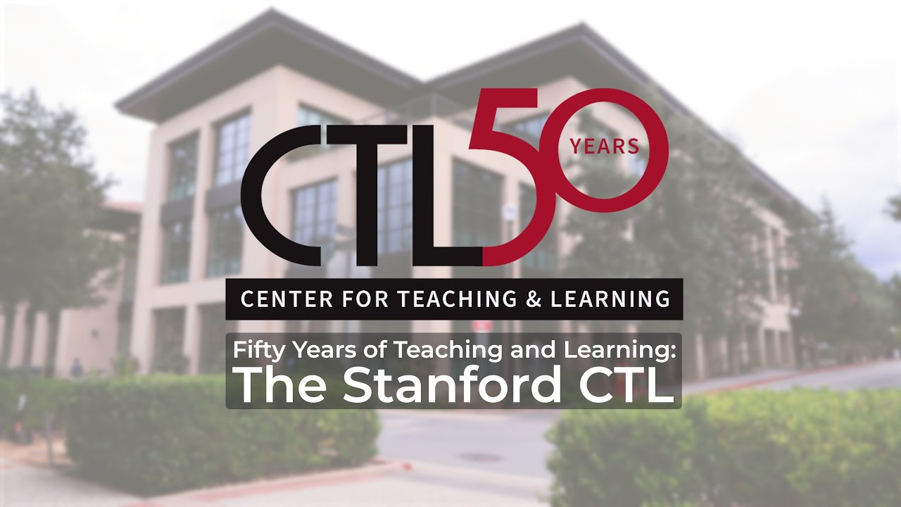 Fifty Years of Teaching and Learning: The Stanford CTL