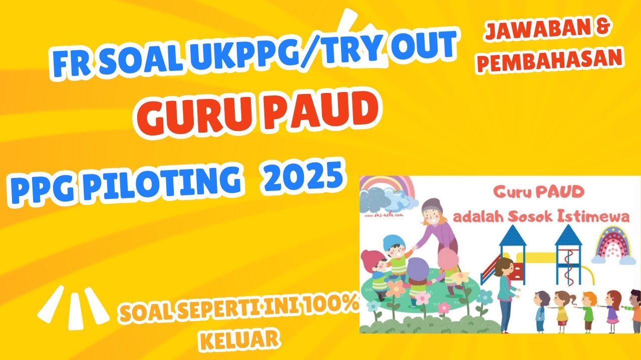 Soal Fr Up UKPPG Piloting 2025 Guru PAUD