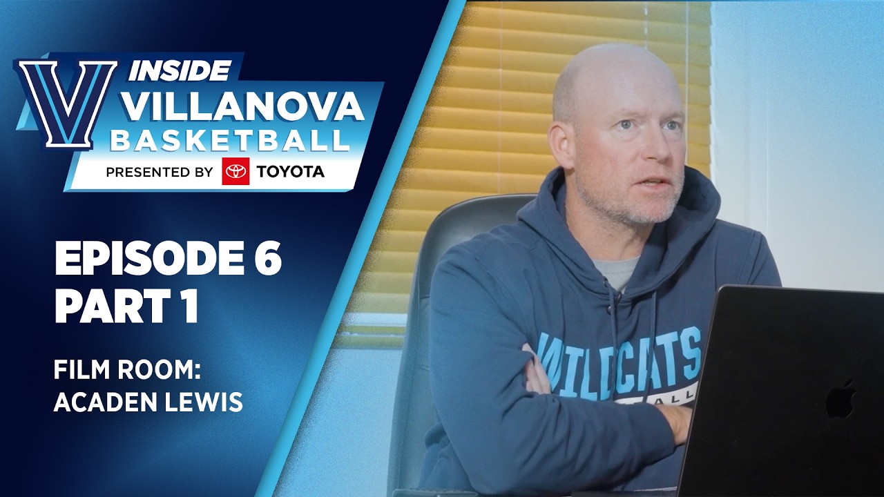 Inside Villanova Basketball presented by Toyota Ep 6: Film Room breakdown of Acaden Lewis