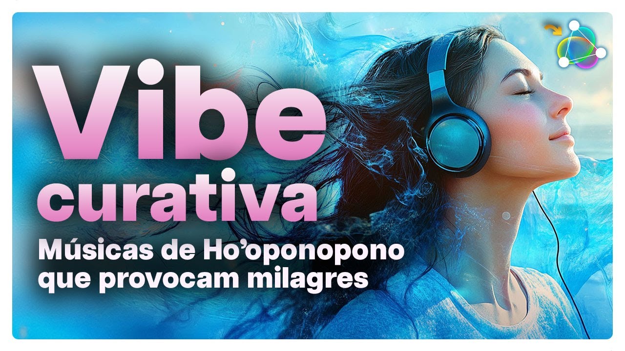 Músicas de Ho'oponopono que Provocam Milagres