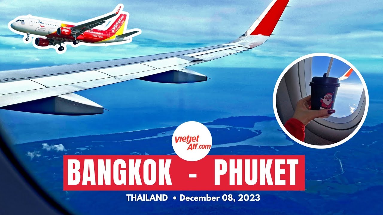16 ✈️ BANGKOK - PHUKET (BKK - HKT) • VIETJET AIR @VietjetOfficial • Bangkok #CityRide • Dec 08,2023