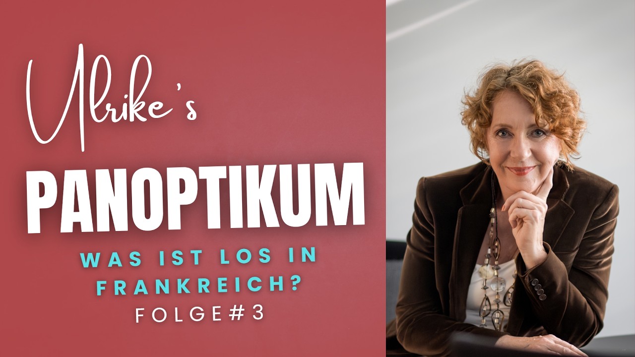Was ist los in Frankreich? Teil 1 | Ulrikes Panoptikum #3