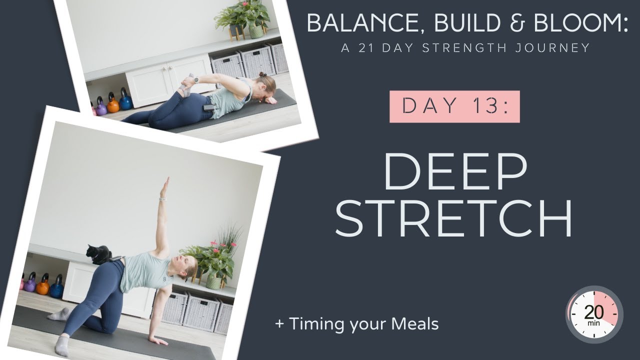 Balance Build & Bloom: Day 13 - Deep Stretch & Flex - For Women 40+, Perimenopause & Post Menopause