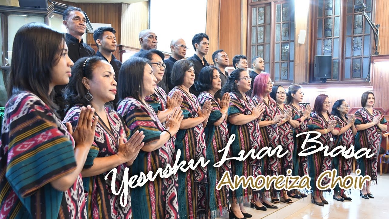 Amoreiza Choir  ( Yesusku Luar biasa Arr. R. Ulorlo )
